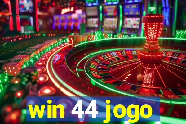 win 44 jogo